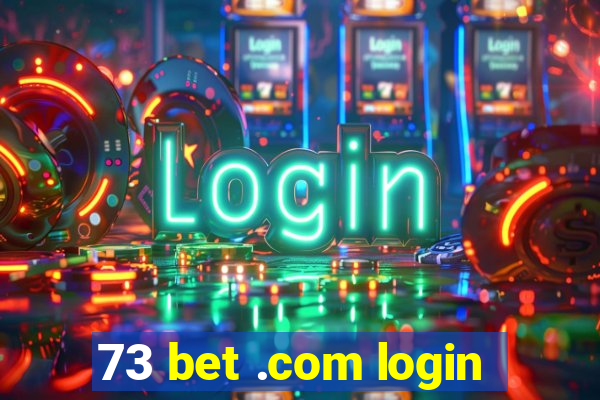 73 bet .com login